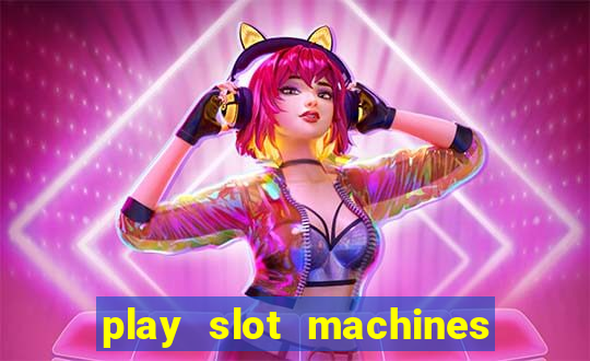 play slot machines for free