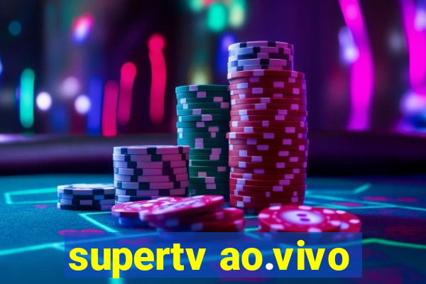 supertv ao.vivo