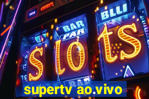 supertv ao.vivo