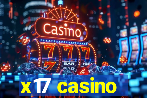 x17 casino