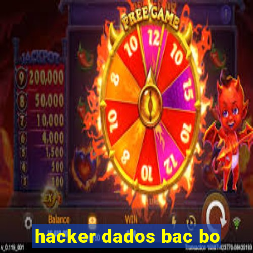 hacker dados bac bo