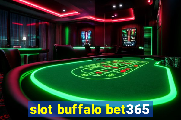 slot buffalo bet365