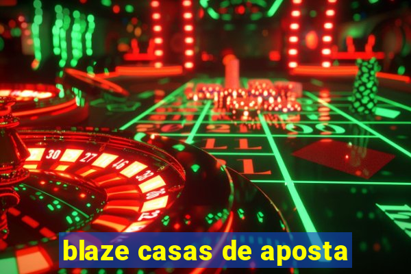 blaze casas de aposta