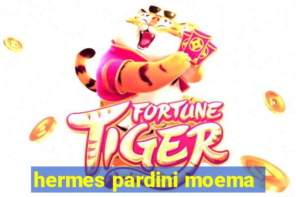 hermes pardini moema