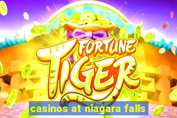 casinos at niagara falls