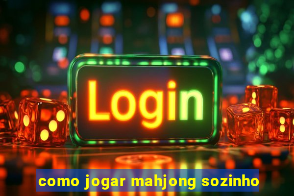 como jogar mahjong sozinho