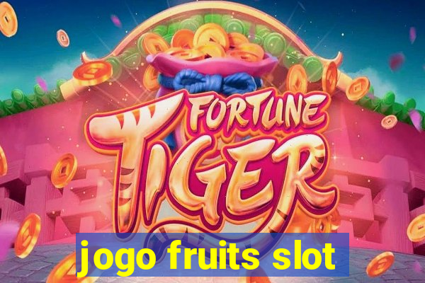 jogo fruits slot