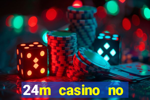 24m casino no deposit bonus