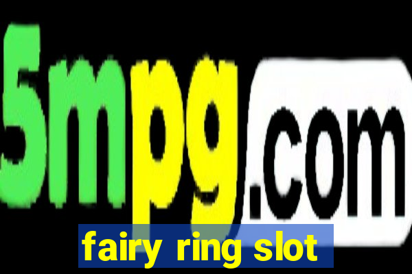 fairy ring slot