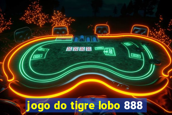 jogo do tigre lobo 888