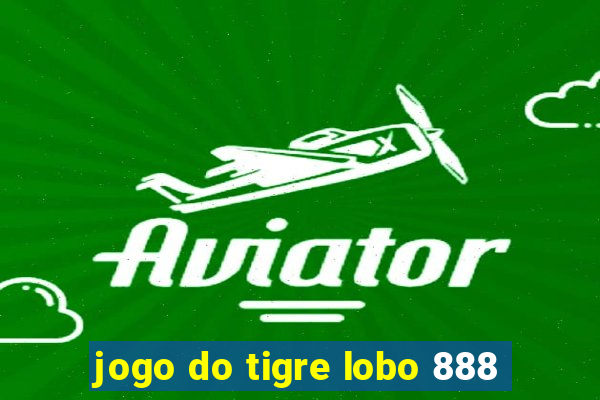 jogo do tigre lobo 888