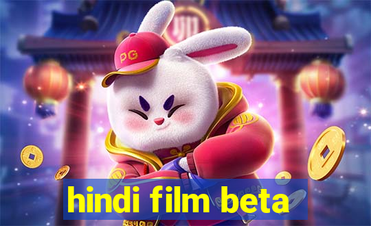 hindi film beta