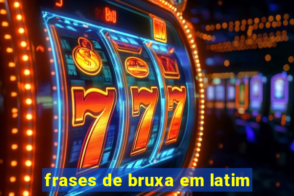 frases de bruxa em latim