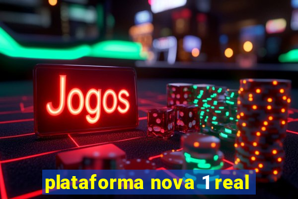 plataforma nova 1 real