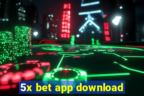 5x bet app download