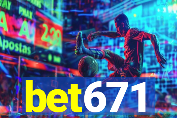 bet671