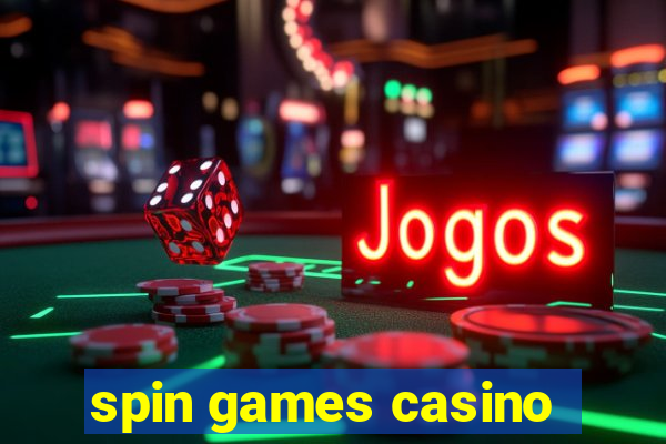 spin games casino