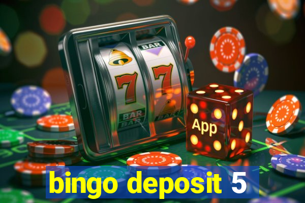 bingo deposit 5