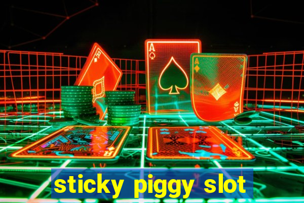 sticky piggy slot