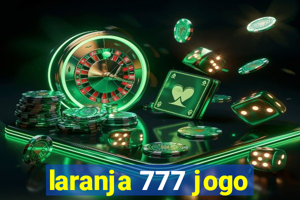 laranja 777 jogo