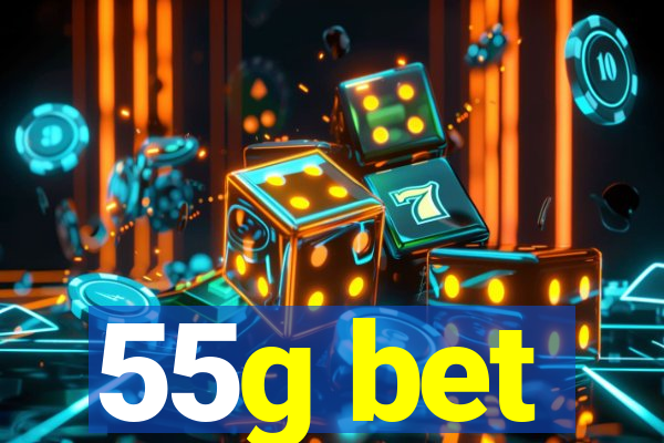 55g bet