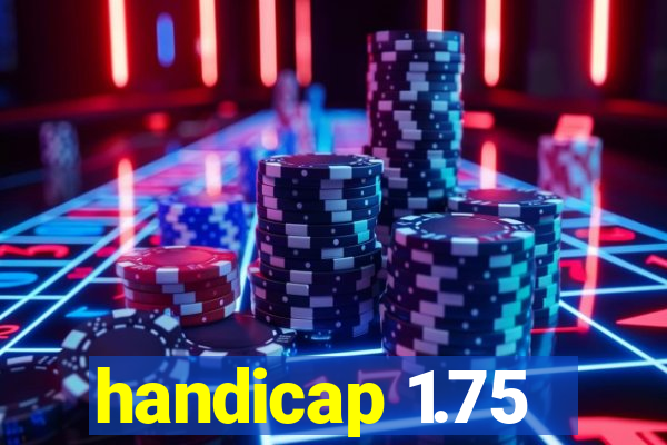 handicap 1.75