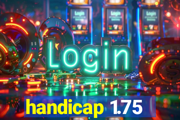 handicap 1.75