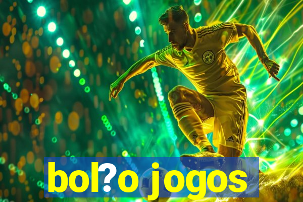 bol?o jogos