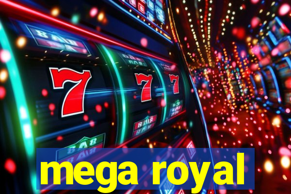 mega royal