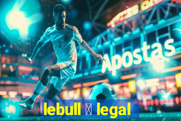 lebull 茅 legal