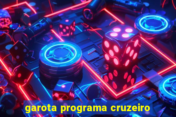 garota programa cruzeiro