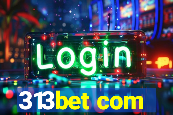 313bet com