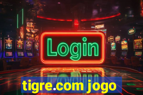 tigre.com jogo