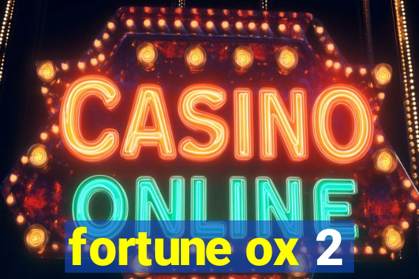 fortune ox 2