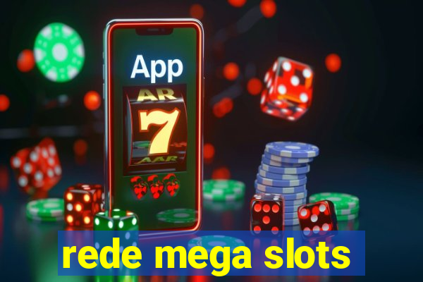 rede mega slots