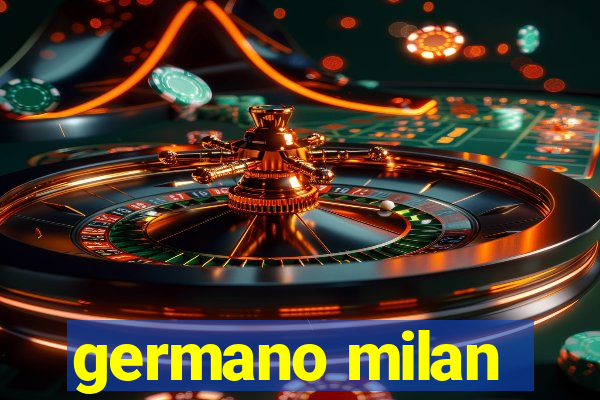 germano milan