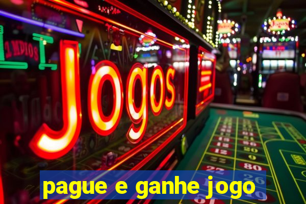 pague e ganhe jogo