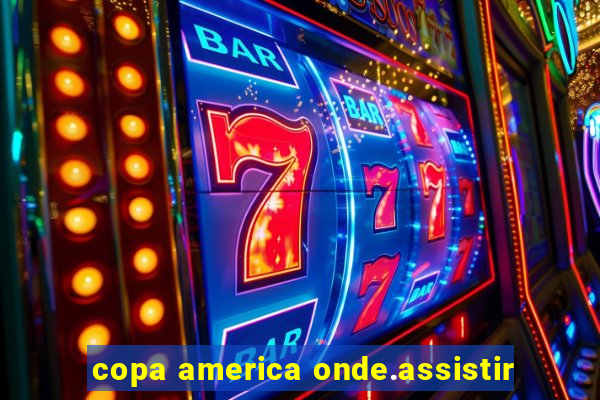 copa america onde.assistir