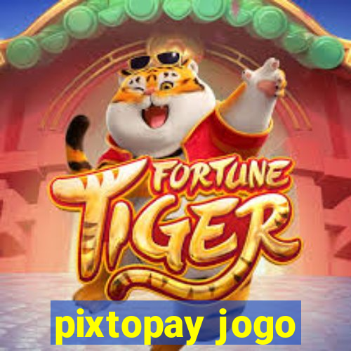 pixtopay jogo