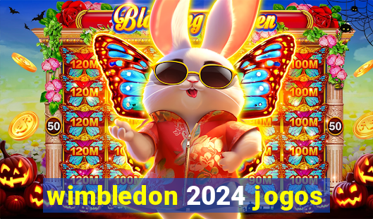 wimbledon 2024 jogos