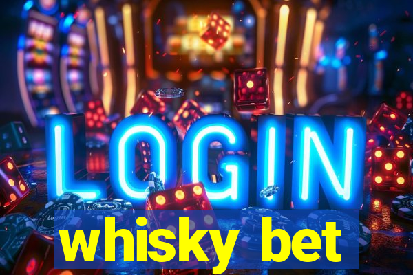 whisky bet