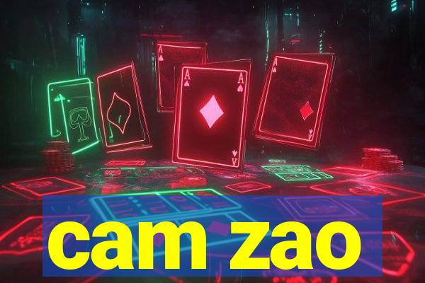 cam zao