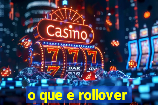 o que e rollover