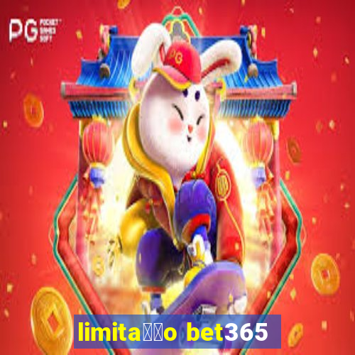 limita莽茫o bet365