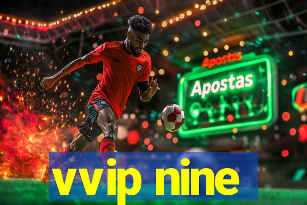 vvip nine