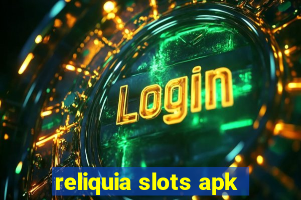 reliquia slots apk