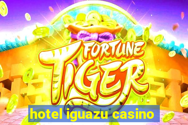 hotel iguazu casino