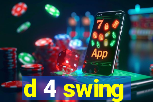 d 4 swing