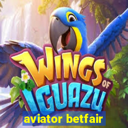 aviator betfair