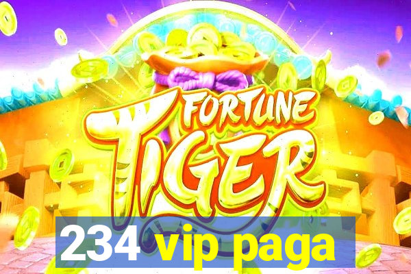 234 vip paga